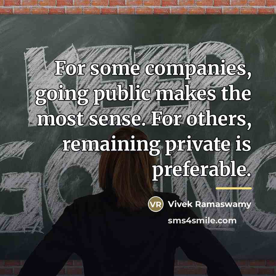 “For some companies, going public makes the most sense. For…” quote by Vivek Ramaswamy