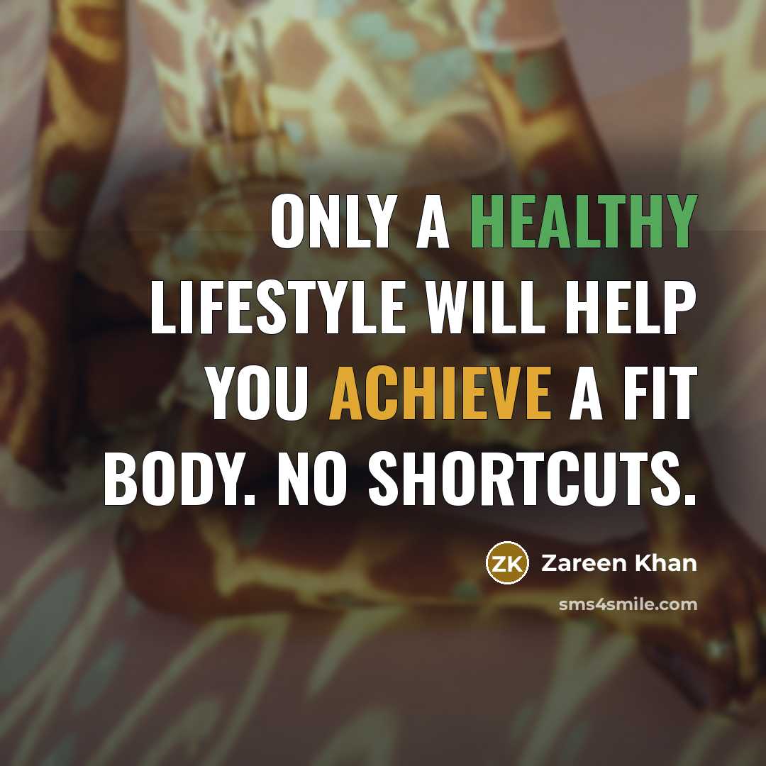 “Only a healthy lifestyle will help you achieve a fit…” quote by Zareen Khan