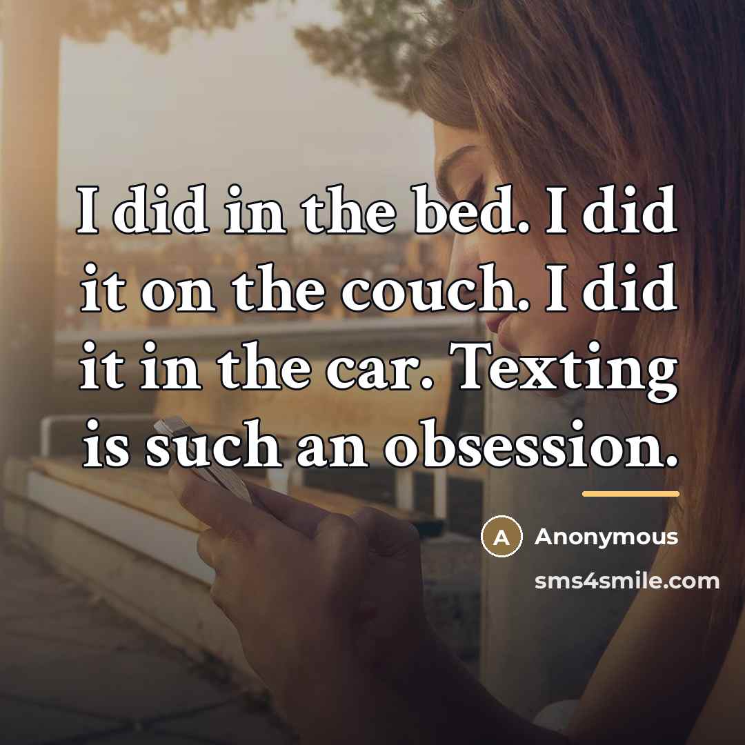 “I did in the bed. I did it on the…” quote by Anonymous