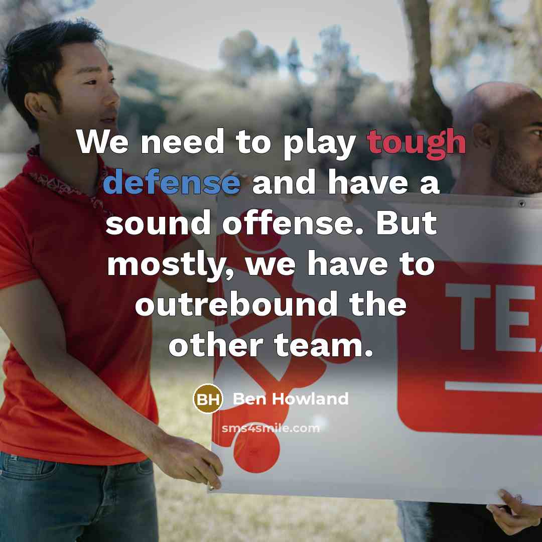 “We need to play tough defense and have a sound…” quote by Ben Howland