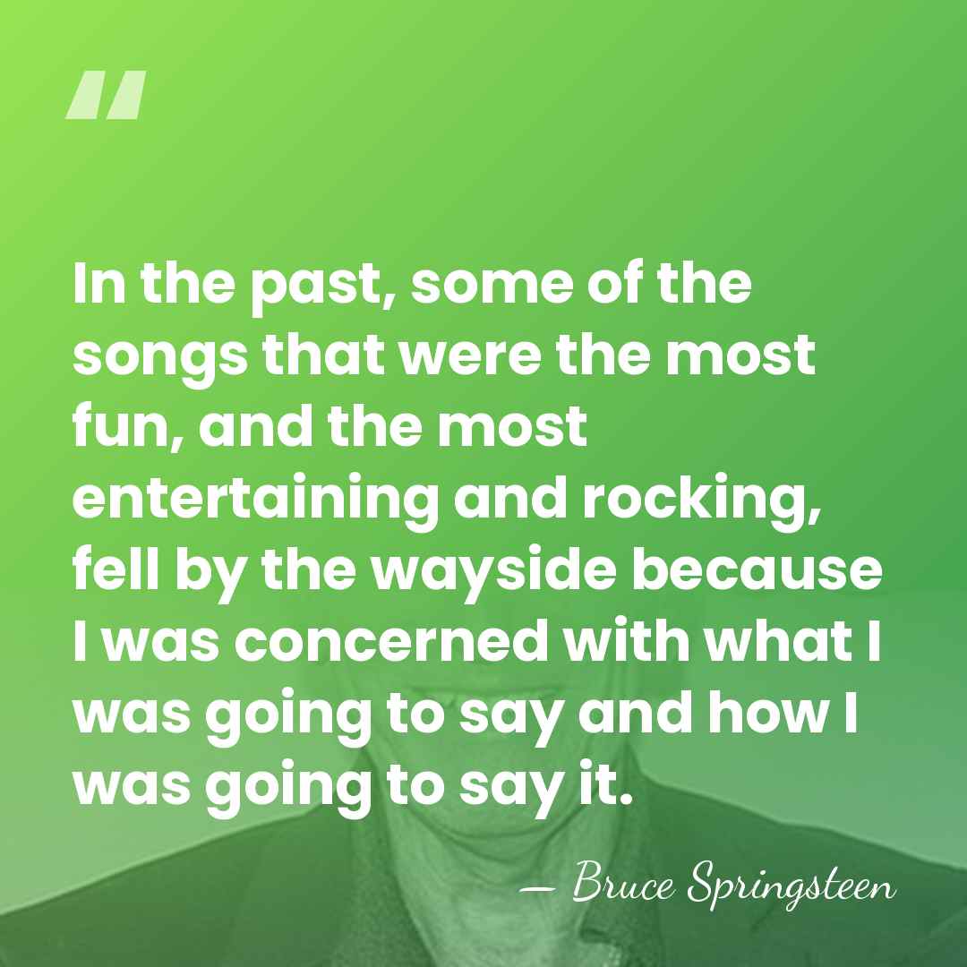 In the past, some of the songs that were the most fun,&hellip; - Bruce Springsteen