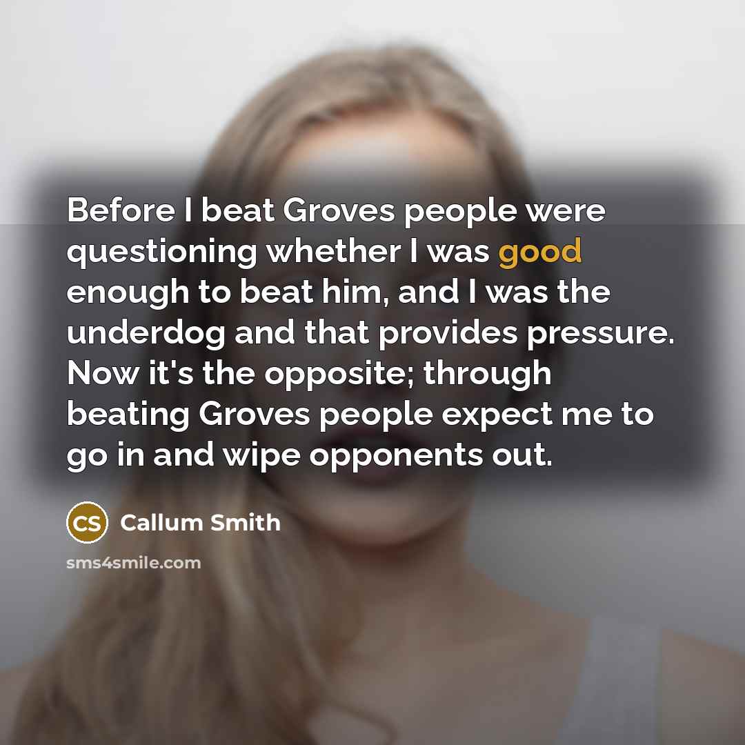 “Before I beat Groves people were questioning whether I was…” quote by Callum Smith