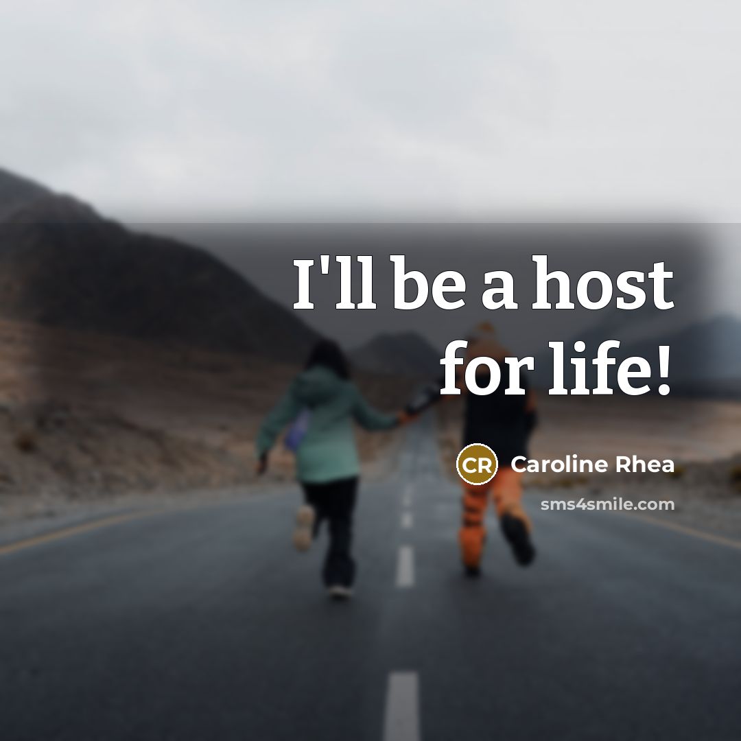“I'll be a host for life!…” quote by Caroline Rhea