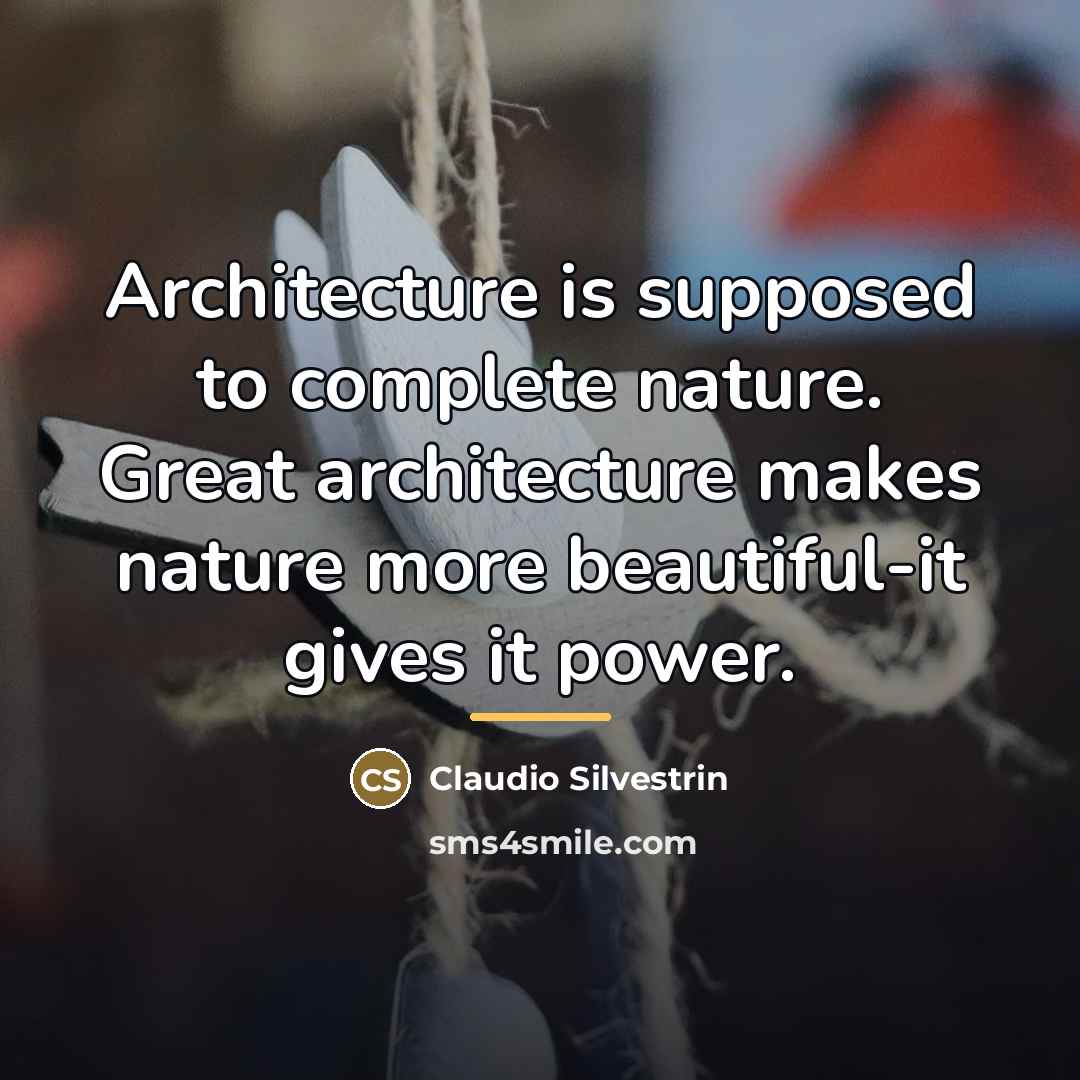 “Architecture is supposed to complete nature. Great architecture makes nature…” quote by Claudio Silvestrin