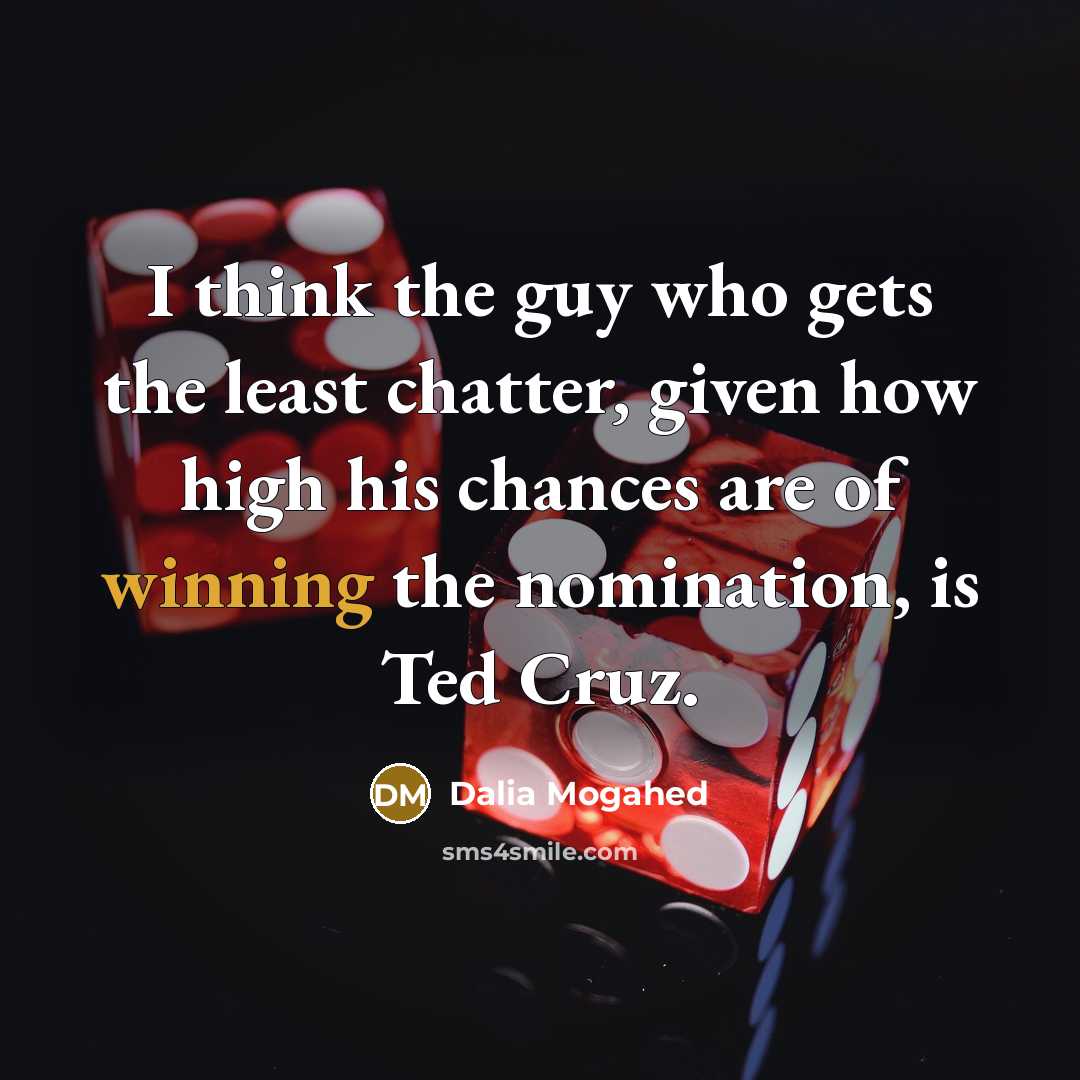 “I think the guy who gets the least chatter, given…” quote by Dalia Mogahed