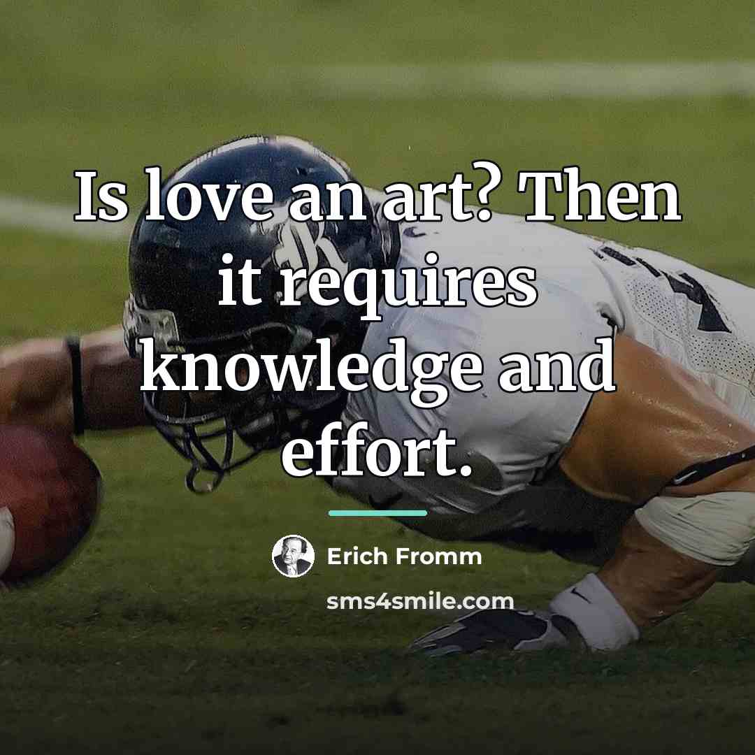 “Is love an art? Then it requires knowledge and effort.…” quote by Erich Fromm