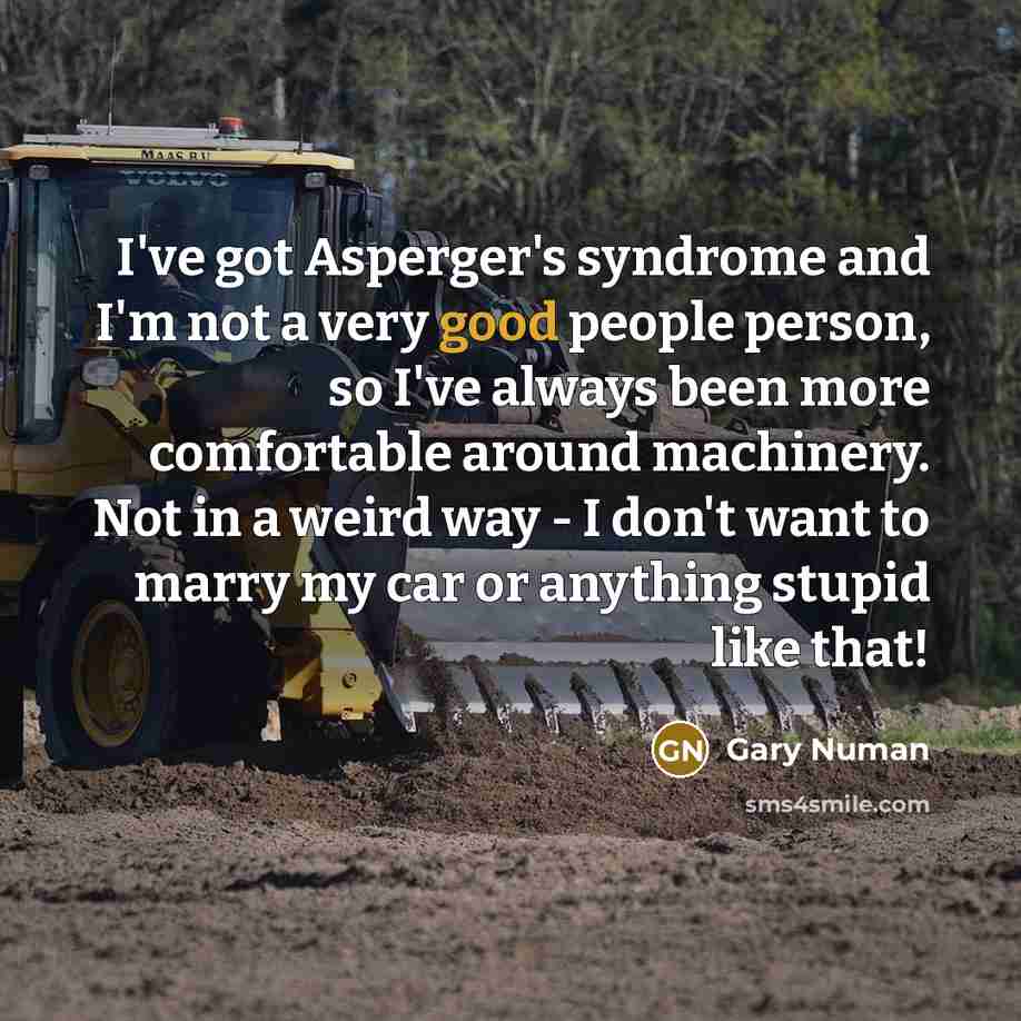 “I've got Asperger's syndrome and I'm not a very good…” quote by Gary Numan