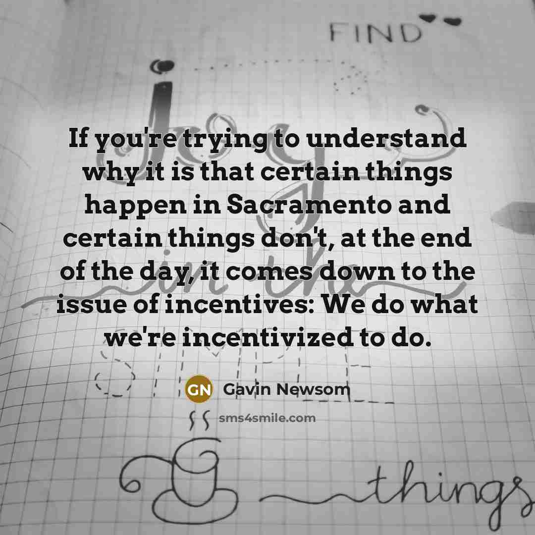 “If you're trying to understand why it is that certain…” quote by Gavin Newsom