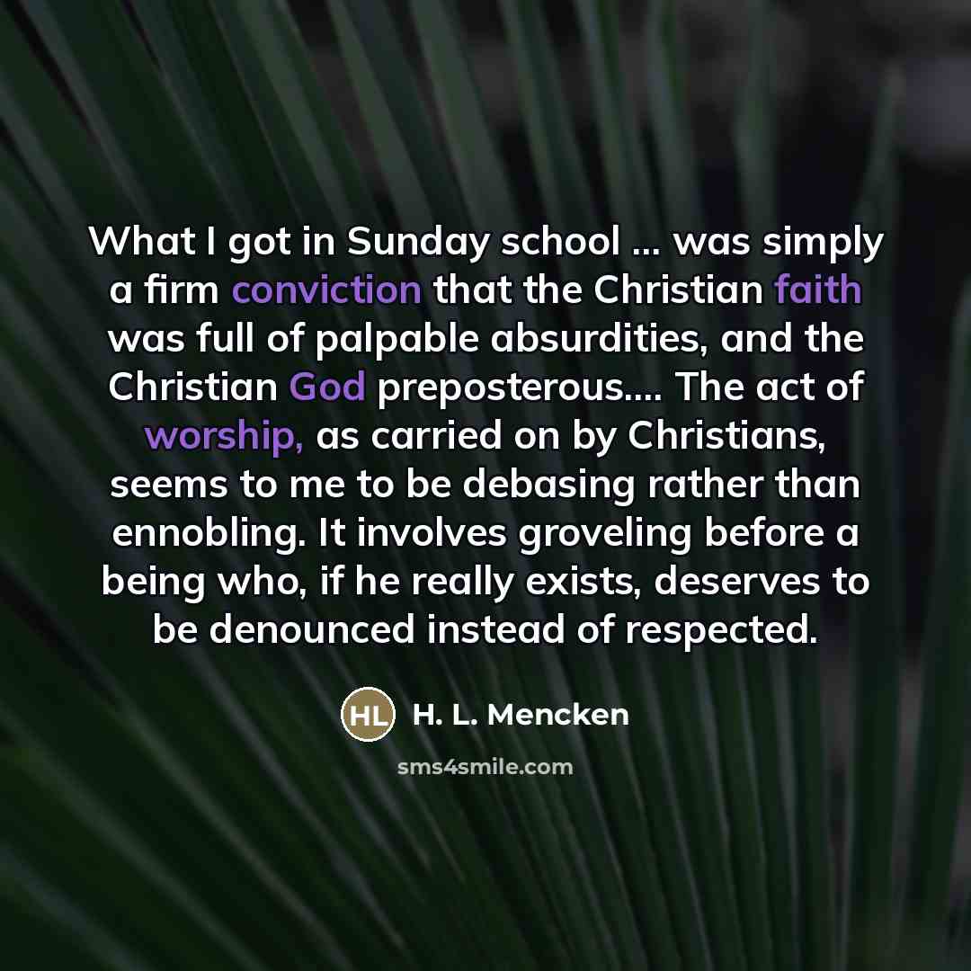 “What I got in Sunday school ... was simply a…” quote by H. L. Mencken