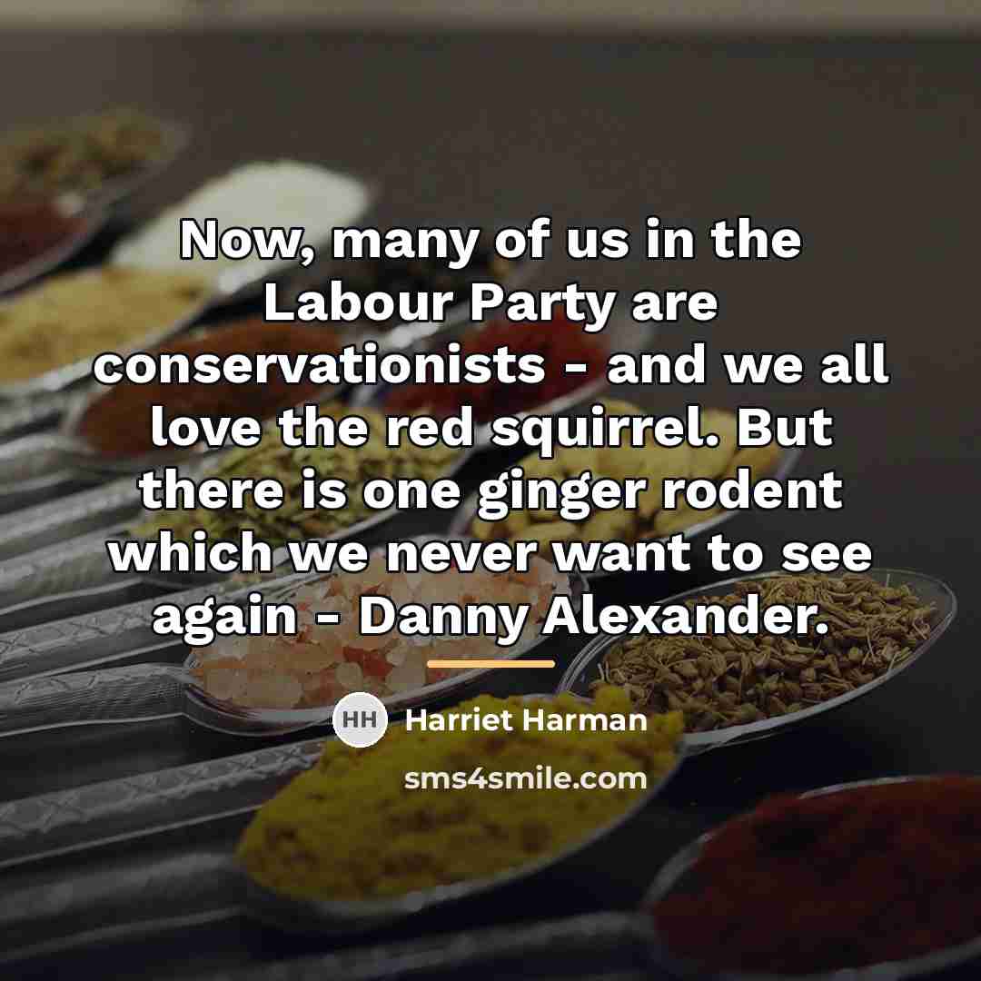 “Now, many of us in the Labour Party are conservationists…” quote by Harriet Harman