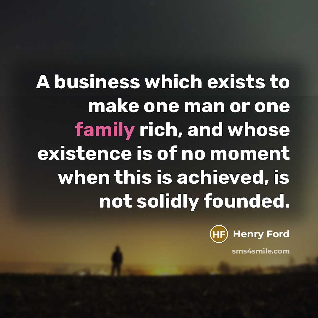 “A business which exists to make one man or one…” quote by Henry Ford