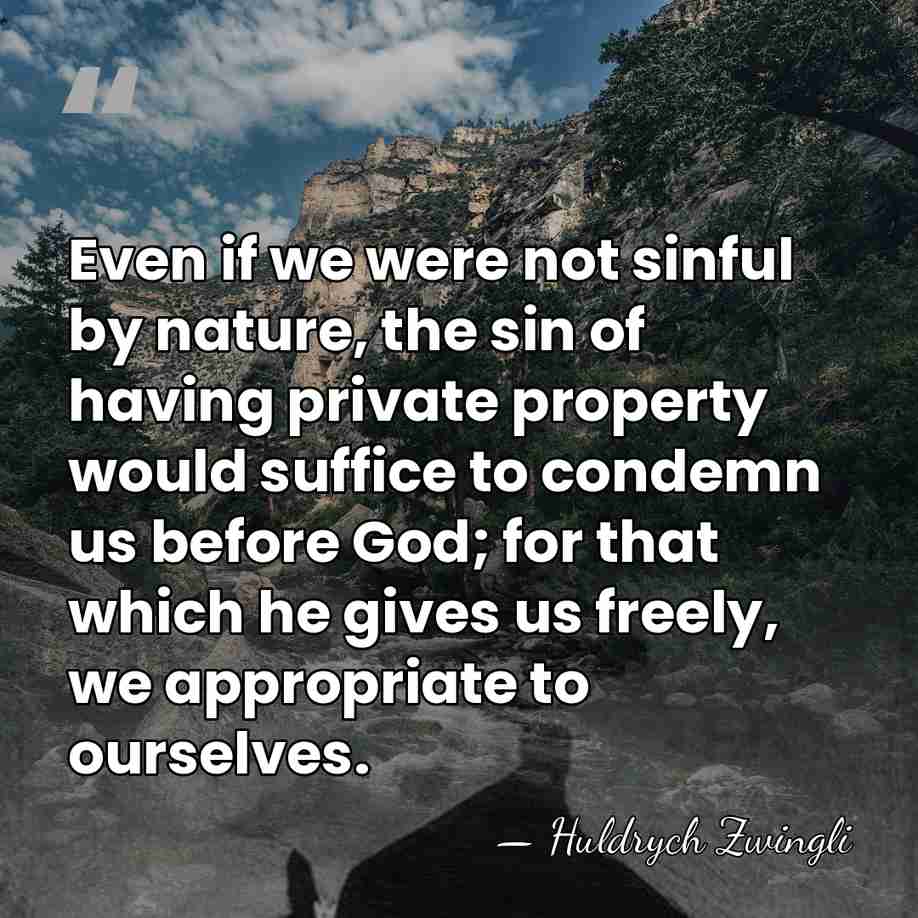 Even if we were not sinful by nature, the sin of having&hellip; - Huldrych Zwingli