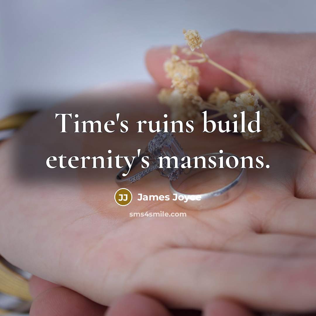 “Time's ruins build eternity's mansions.…” quote by James Joyce