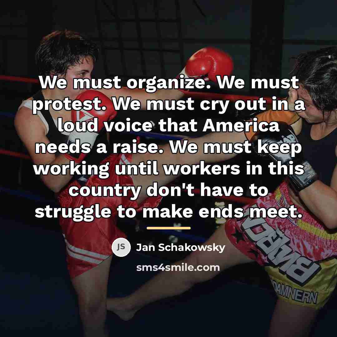 “We must organize. We must protest. We must cry out…” quote by Jan Schakowsky