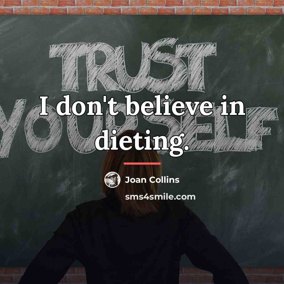 “I don't believe in dieting.…” quote by Joan Collins