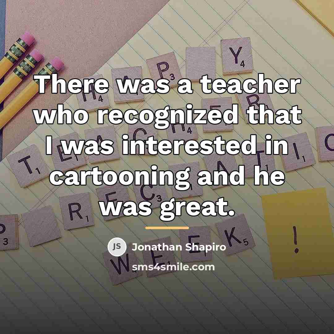 “There was a teacher who recognized that I was interested…” quote by Jonathan Shapiro