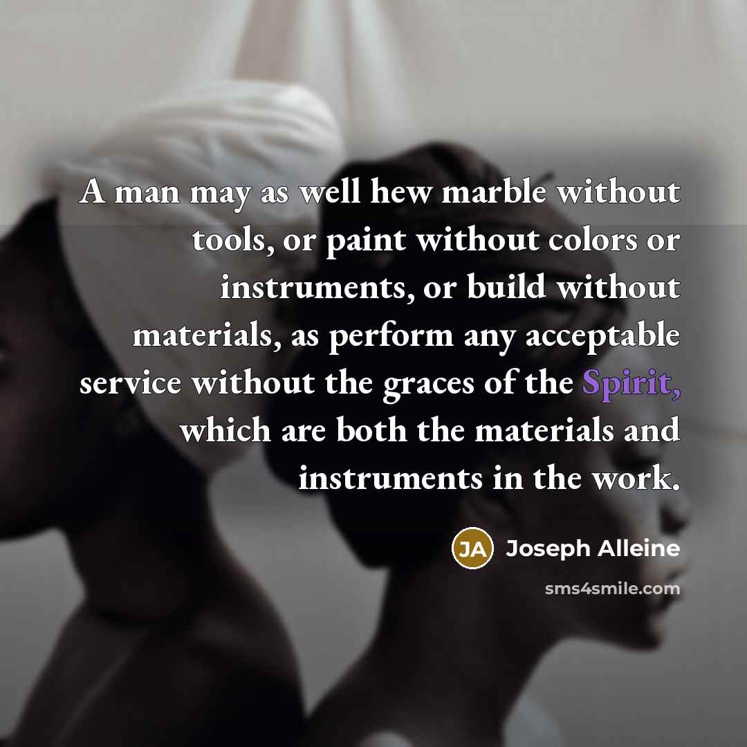 “A man may as well hew marble without tools, or…” quote by Joseph Alleine