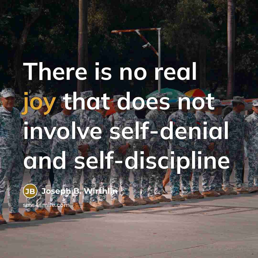 “There is no real joy that does not involve self-denial…” quote by Joseph B. Wirthlin