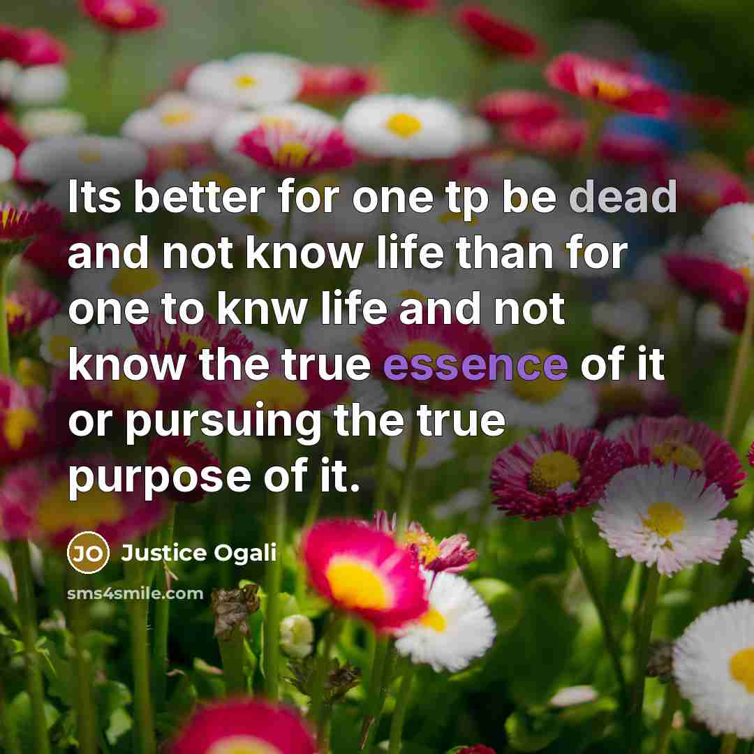 “Its better for one tp be dead and not know…” quote by Justice Ogali