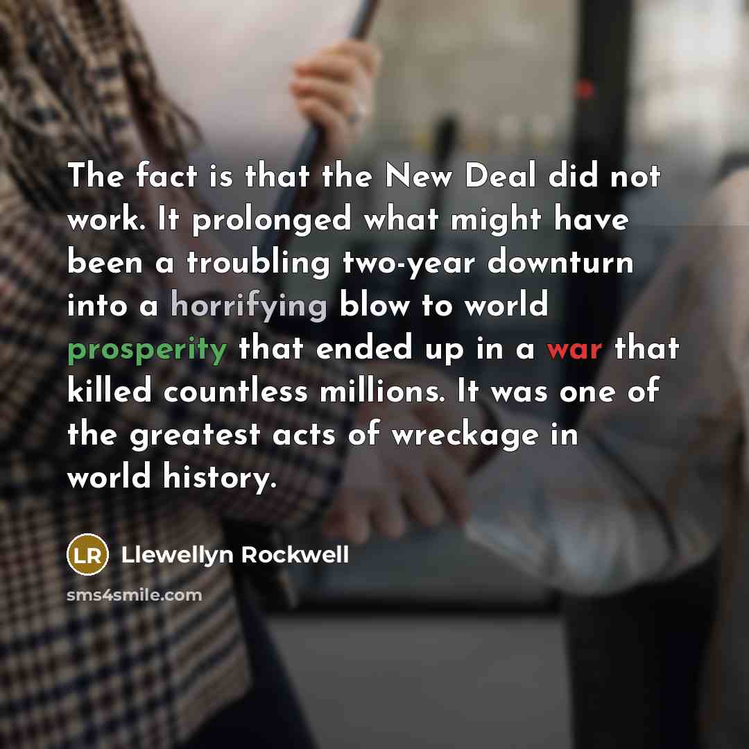 “The fact is that the New Deal did not work.…” quote by Llewellyn Rockwell