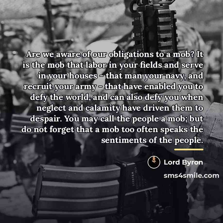 “Are we aware of our obligations to a mob? It…” quote by Lord Byron