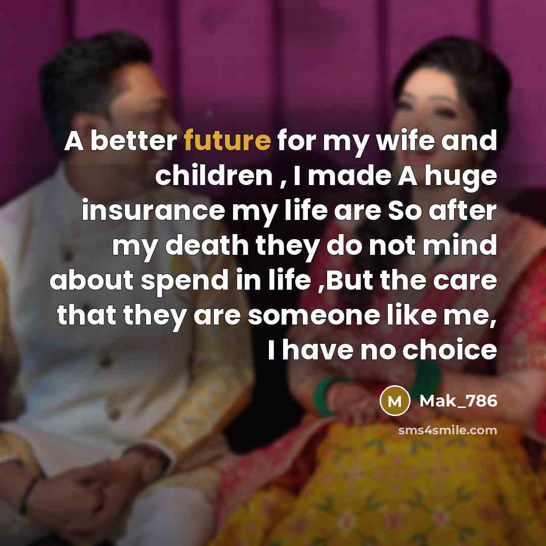 “A better future for my wife and children , I…” quote by Mak_786