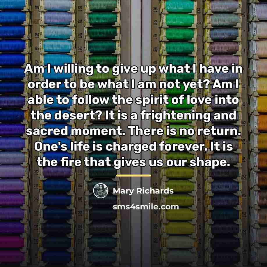 “Am I willing to give up what I have in…” quote by Anonymous