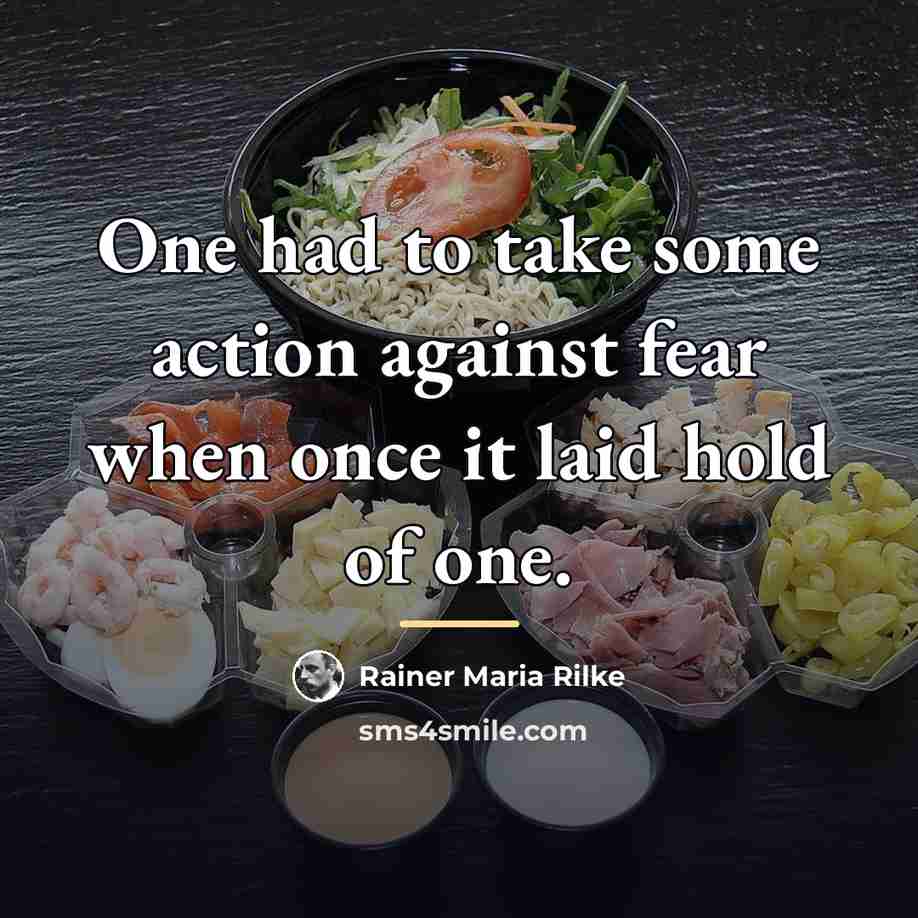 “One had to take some action against fear when once…” quote by Rainer Maria Rilke