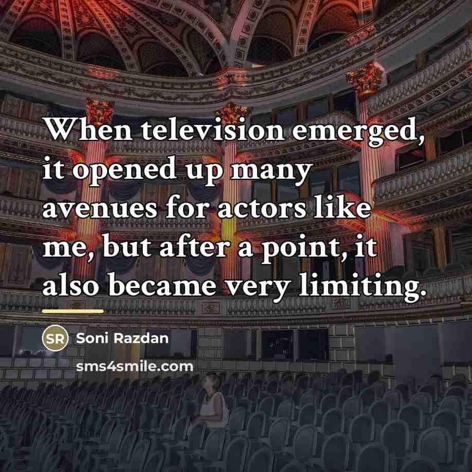 “When television emerged, it opened up many avenues for actors…” quote by Soni Razdan
