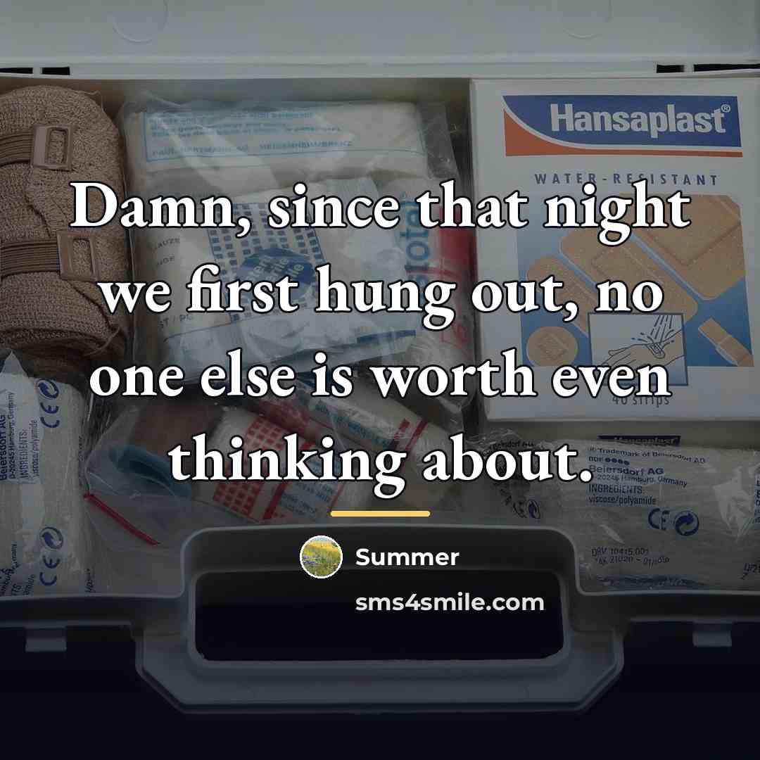 “Damn, since that night we first hung out, no one…” quote by Summer