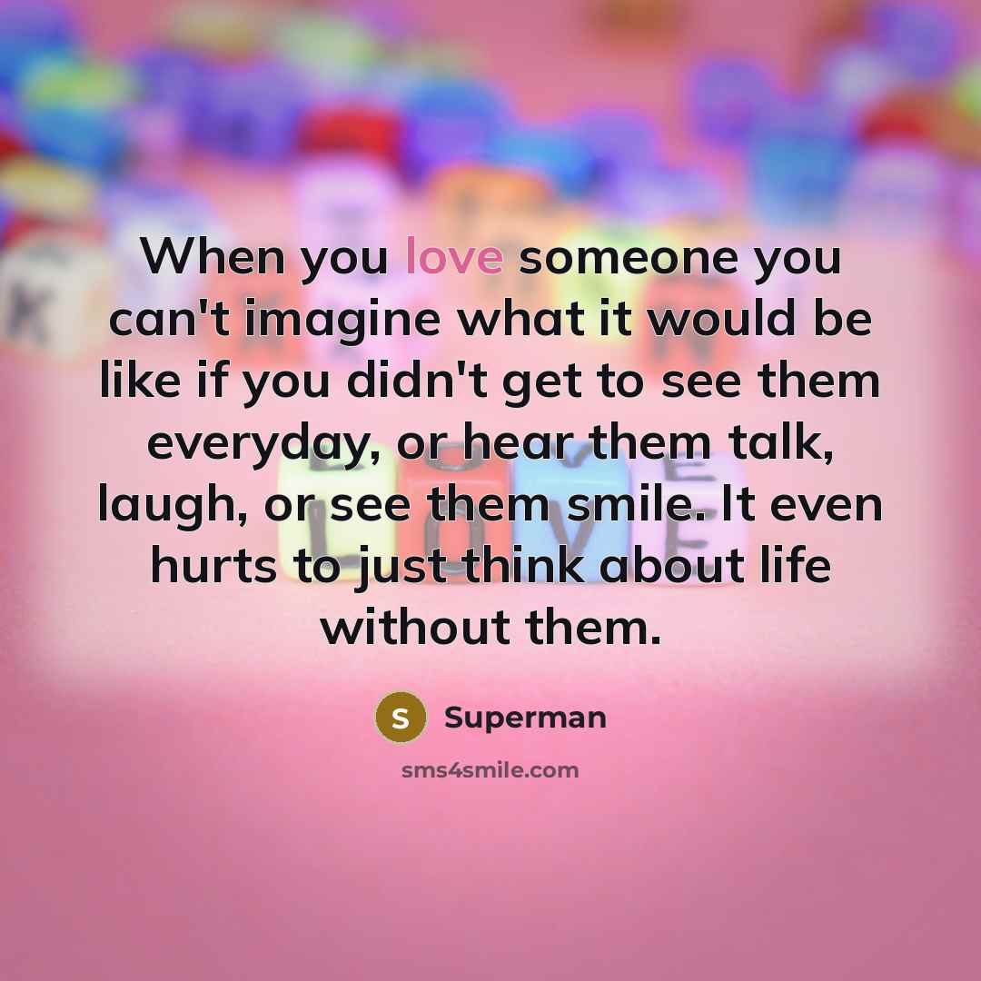 “When you love someone you can't imagine what it would…” quote by Superman