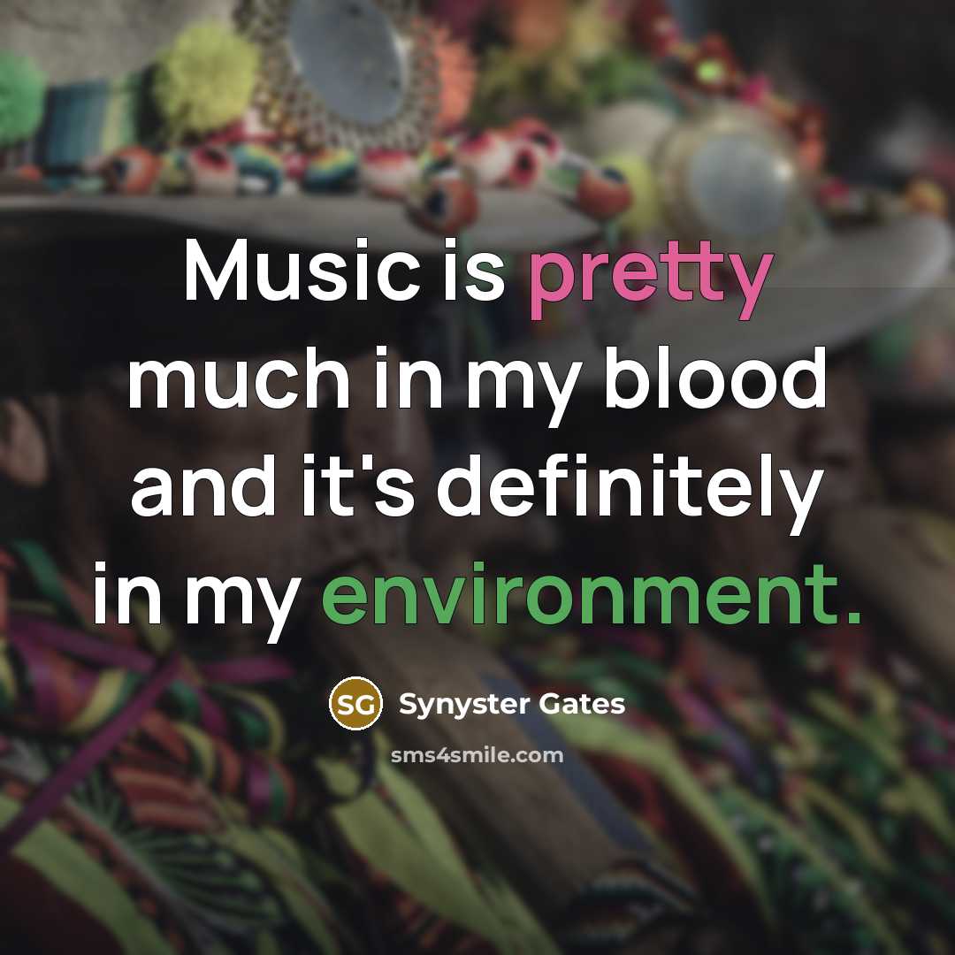 “Music is pretty much in my blood and it's definitely…” quote by Synyster Gates