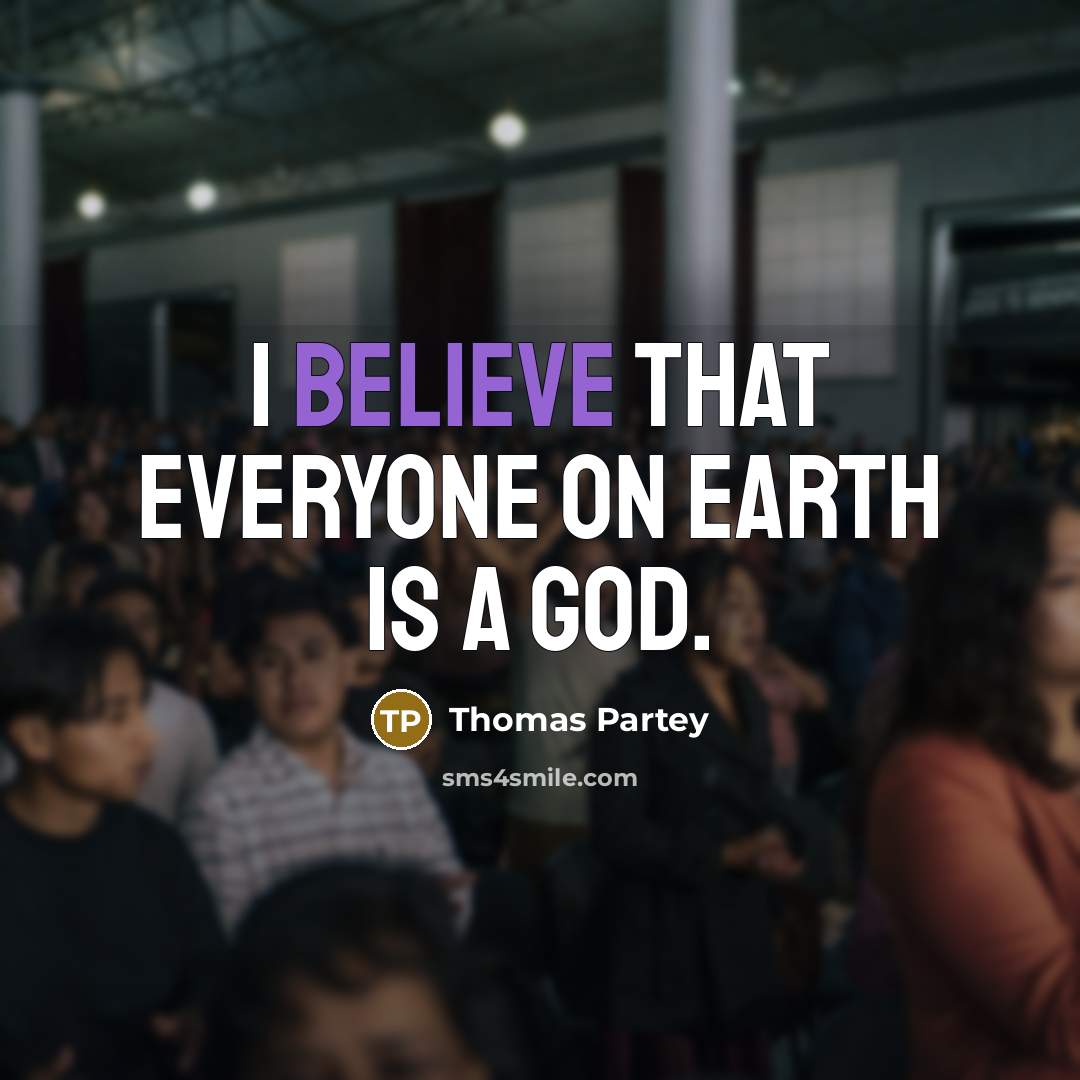 “I believe that everyone on earth is a god.…” quote by Thomas Partey