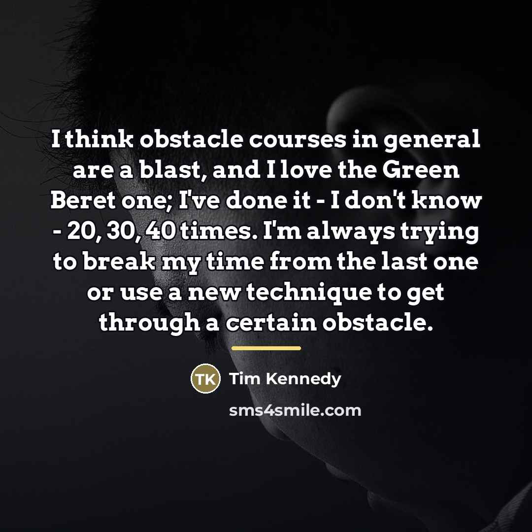 “I think obstacle courses in general are a blast, and…” quote by Tim Kennedy