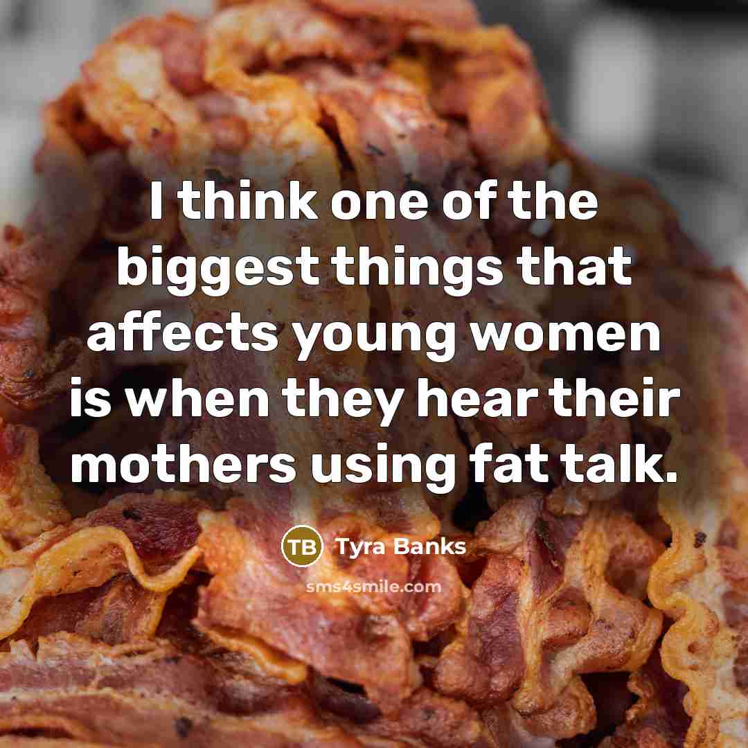 “I think one of the biggest things that affects young…” quote by Tyra Banks