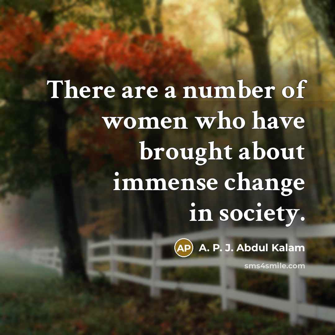“There are a number of women who have brought about…” quote by A. P. J. Abdul Kalam
