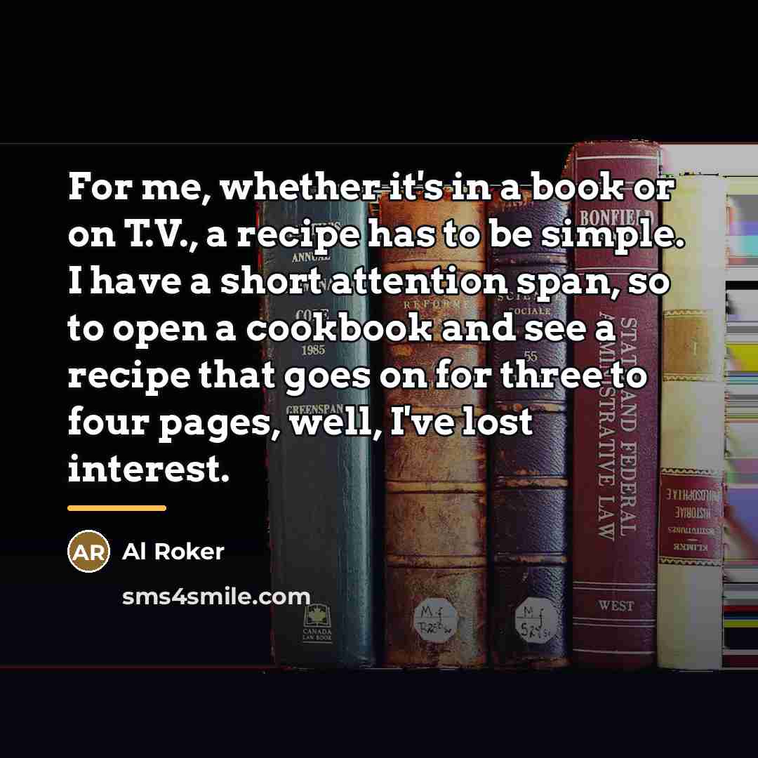 “For me, whether it's in a book or on T.V.,…” quote by Al Roker