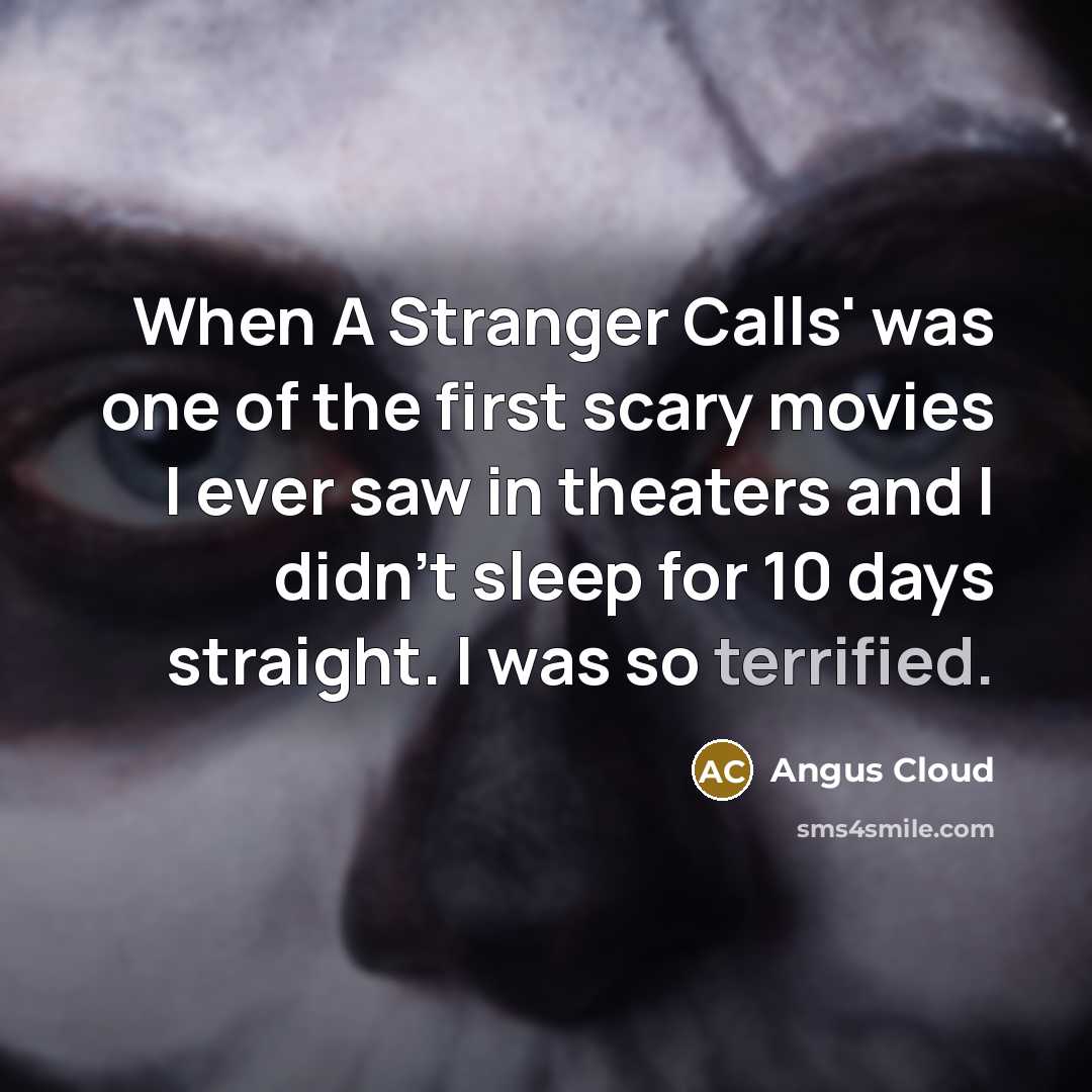 “When A Stranger Calls' was one of the first scary…” quote by Angus Cloud