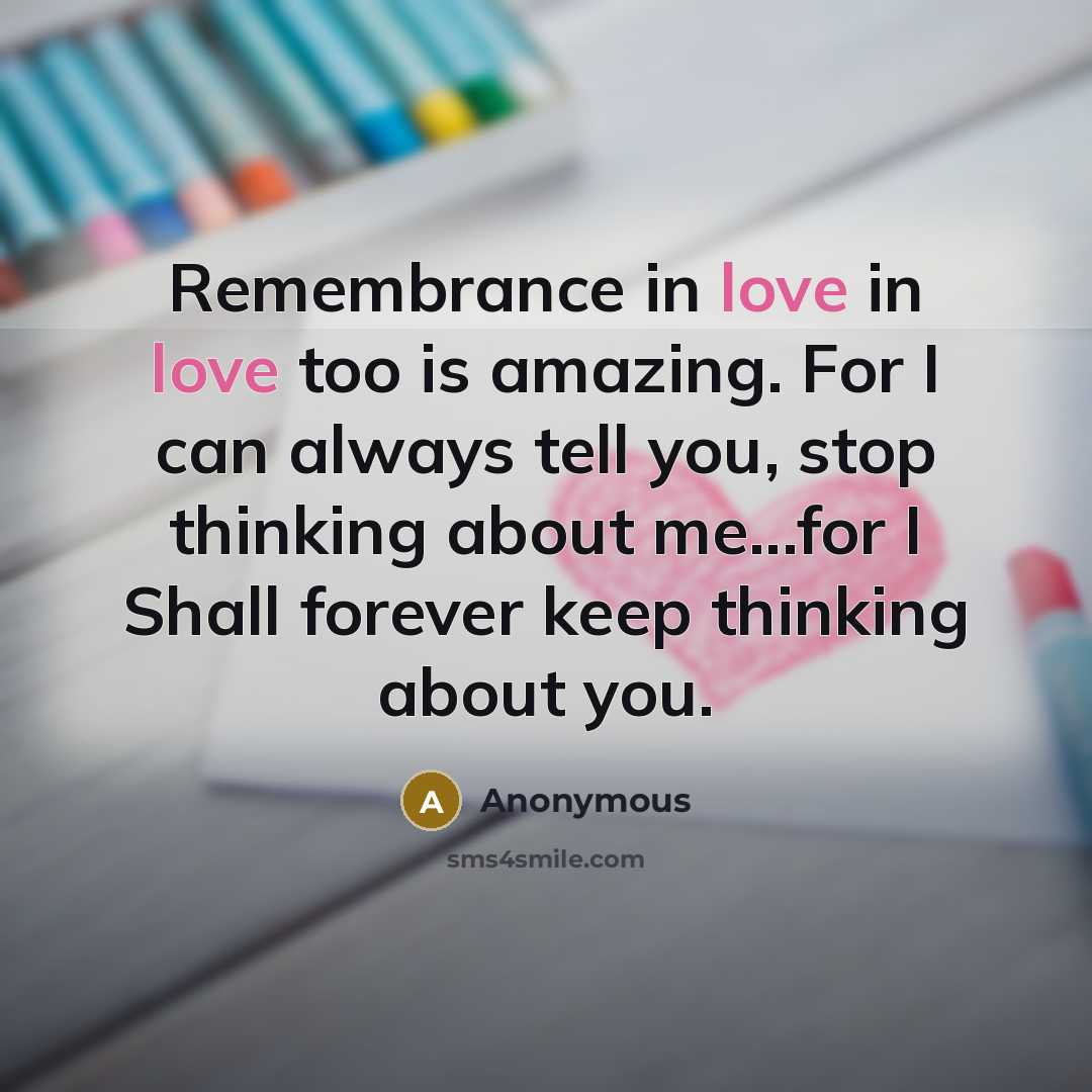 “Remembrance in love in love too is amazing. For I…” quote by Anonymous