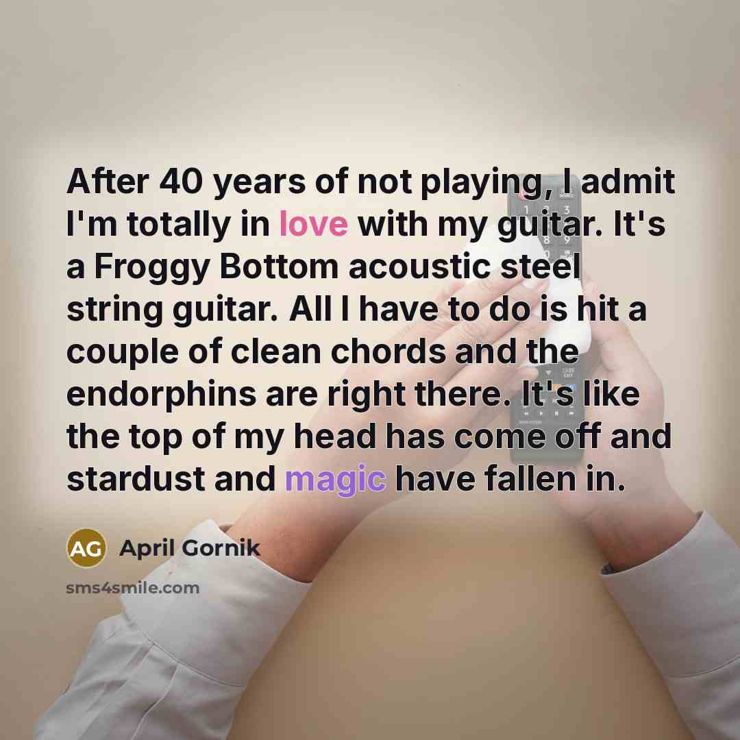 “After 40 years of not playing, I admit I'm totally…” quote by April Gornik
