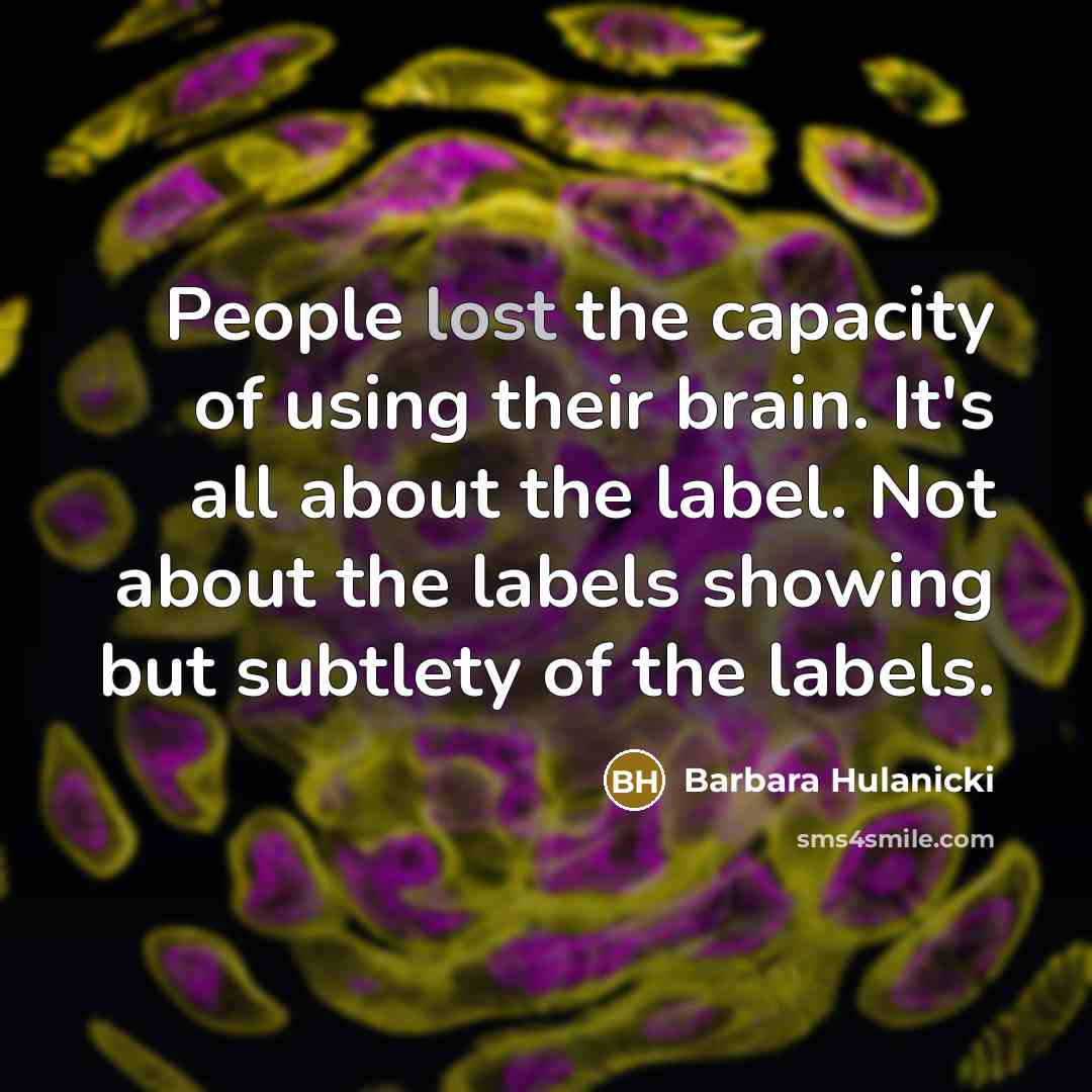 “People lost the capacity of using their brain. It's all…” quote by Barbara Hulanicki