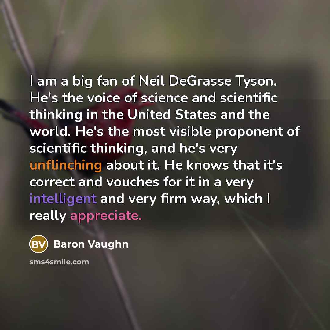 “I am a big fan of Neil DeGrasse Tyson. He's…” quote by Baron Vaughn