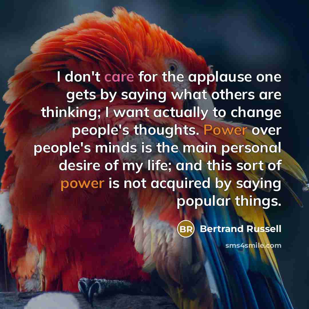 “I don't care for the applause one gets by saying…” quote by Bertrand Russell