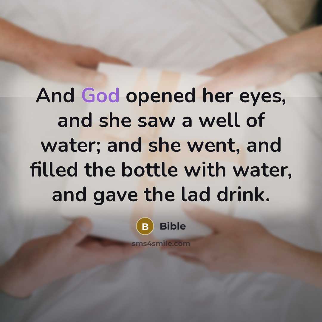 “And God opened her eyes, and she saw a well…” quote by Bible