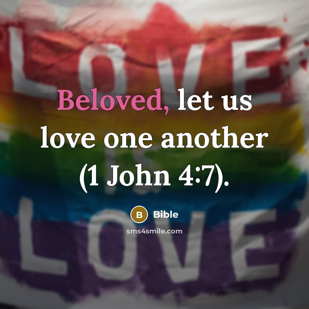 “Beloved, let us love one another (1 John 4:7).…” quote by Bible