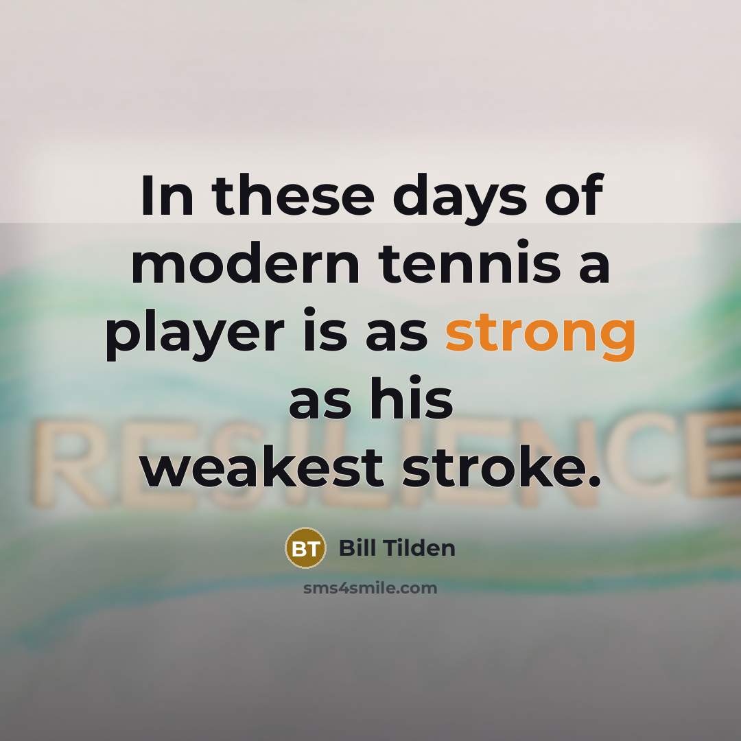 “In these days of modern tennis a player is as…” quote by Bill Tilden
