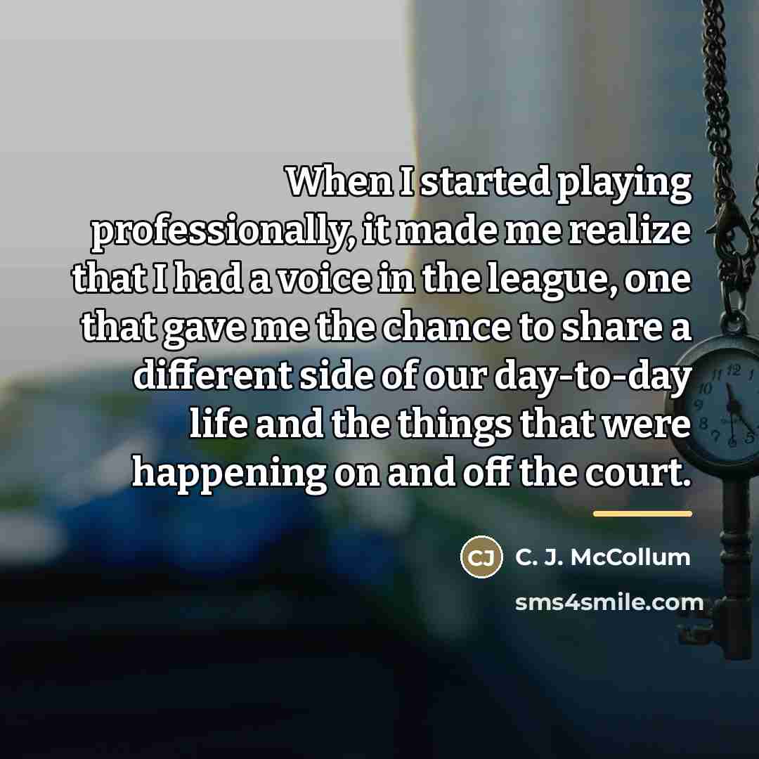 “When I started playing professionally, it made me realize that…” quote by C. J. McCollum