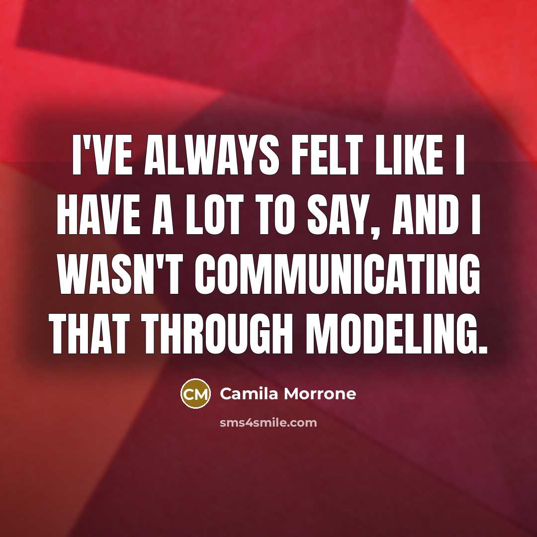 “I've always felt like I have a lot to say,…” quote by Camila Morrone