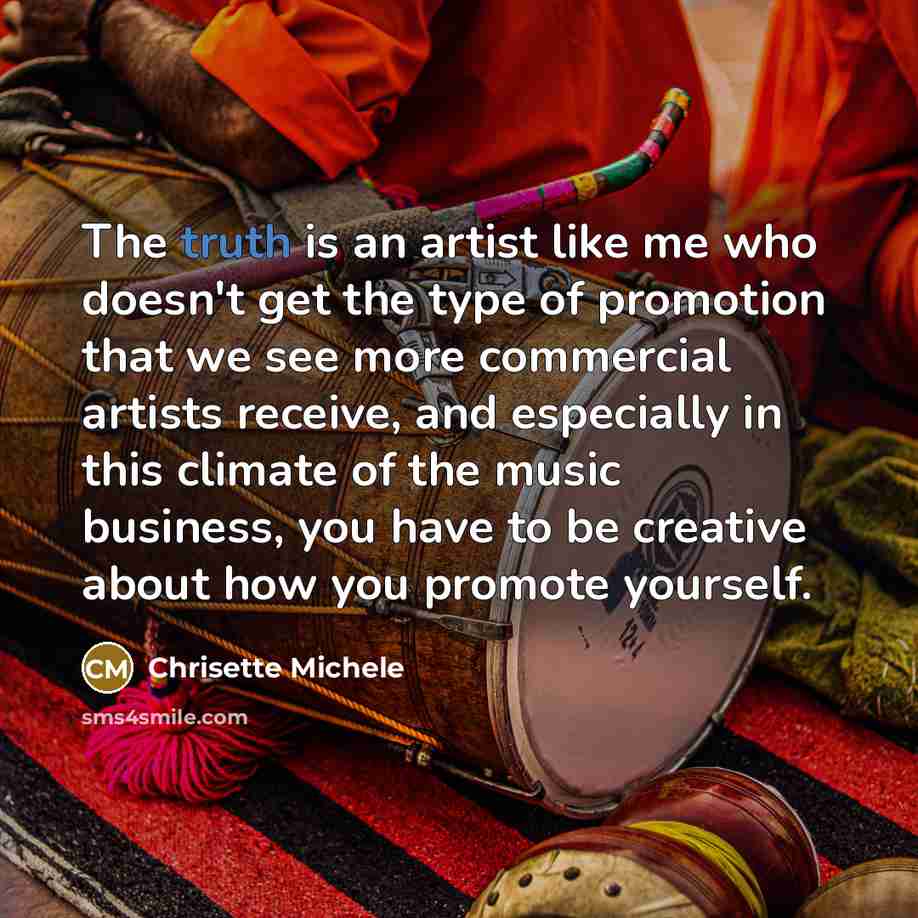 “The truth is an artist like me who doesn't get…” quote by Chrisette Michele