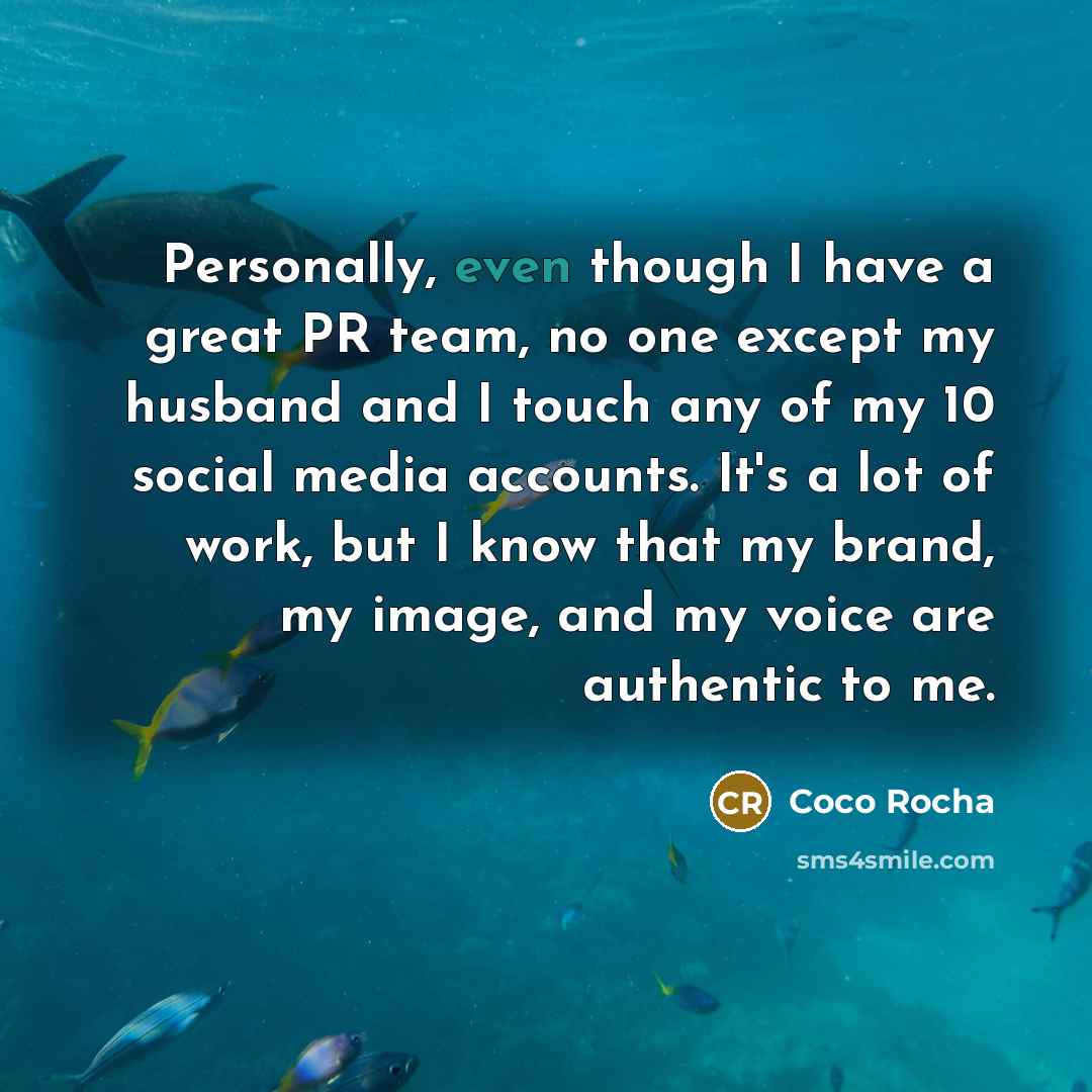 “Personally, even though I have a great PR team, no…” quote by Coco Rocha